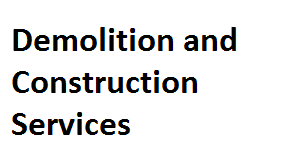 Demolition and Construction Services