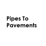 Pipes To Pavements