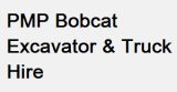 PMP Bobcat Excavator & Truck Hire