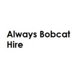 Always Bobcat Hire