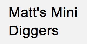 Matt's Mini Diggers